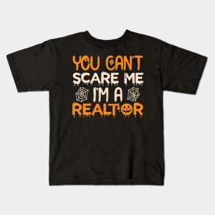 You Can't Scare Me I'm a Realtor Funny Halloween Real Estate Kids T-Shirt